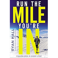 Run the Mile You're In: Finding God in Every Step book cover Run the Mile You're In: Finding God in Every Step book cover