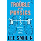 The Trouble with Physics: The Rise of String Theory, the Fall of a Science, and What Comes Next