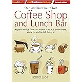 Start up and Run Your Own Coffee Shop and Lunch Bar, 2nd Edition: 2nd edition (How to Small Business Start-ups)