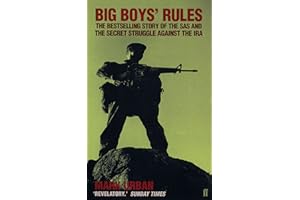 Big Boys' Rules: The SAS and the Secret Struggle Against the IRA