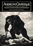 American Grotesque: The Life and Art of William Mortensen