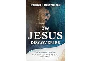 The Jesus Discoveries: 10 Historic Finds That Bring Us Face-to-Face with Jesus