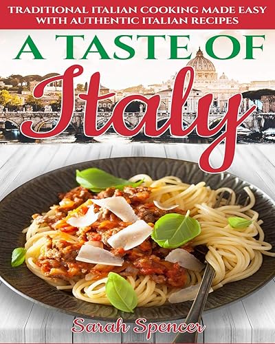 Download A Taste of Italy: Traditional Italian Cooking Made Easy with Authentic Italian Recipes - Black & White Edition - PDF