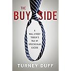 The Buy Side: A Wall Street Trader's Tale of Spectacular Excess
