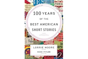 100 Years of the Best American Short Stories (The Best American Series)