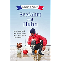 Seefahrt mit Huhn: Monique und ich und unsere ungewöhnliche Weltreise (German Edition) book cover