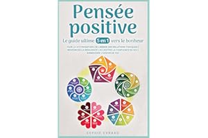 Pensée positive - Le guide ultime 5 en 1 vers le bonheur: Fuir la victimisation l Se libérer des relations toxiques I Renforc