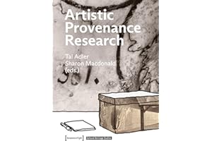Artistic Provenance Research (Cultural Heritage Studies Book 5)