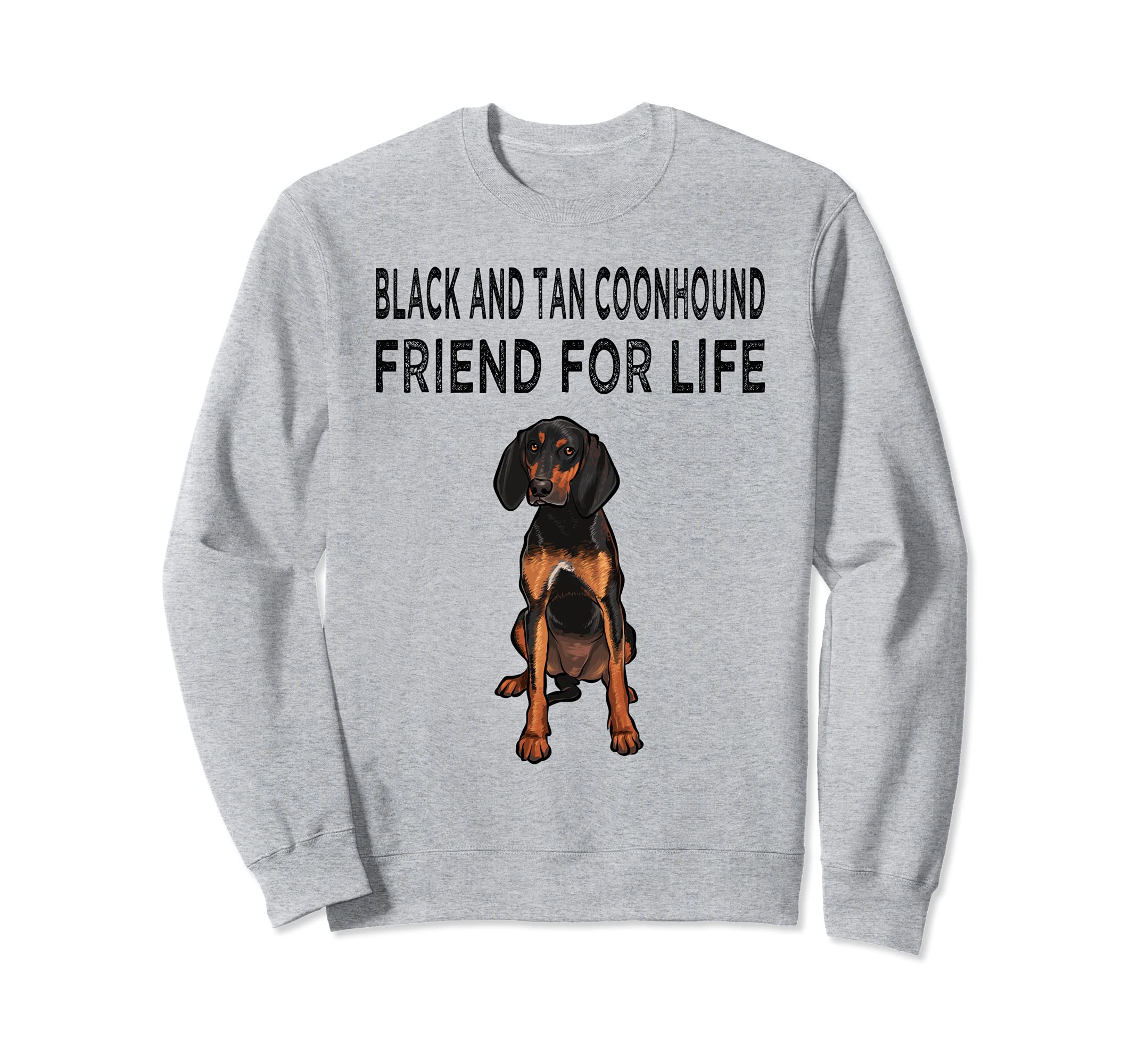 Black and Tan Coonhound Friend For Life Dog Friendship Sweatshirt