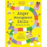 Anger Management Skills Workbook for Kids: 40 Awesome Activities to Help Children Calm Down, Cope, and Regain Control