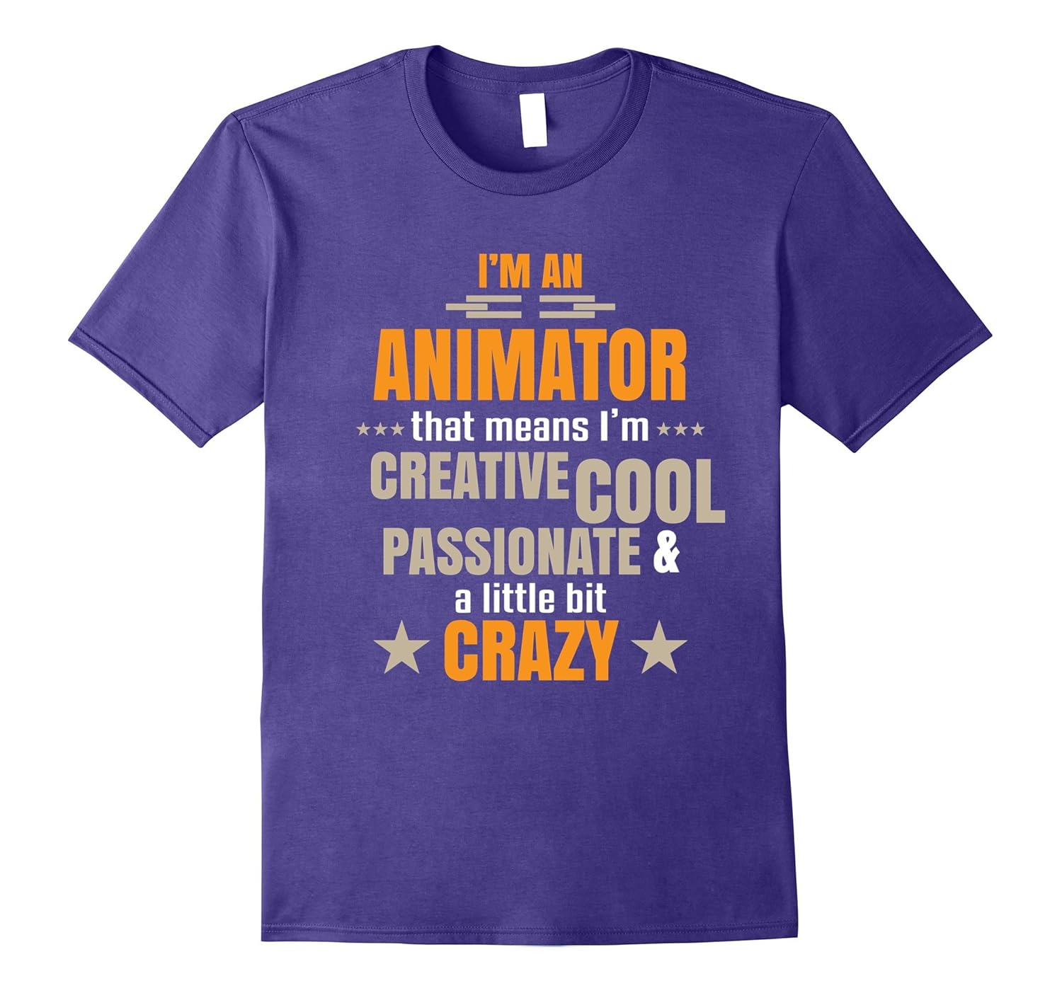 Animator T-Shirt Gifts -- Creative Cool Passionate & Crazy-ANZ