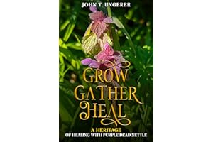 Grow, Gather, Heal: A Heritage of Healing with Purple Dead Nettle: A Deep Dive into Purple Dead Nettle, Exploring it's Histor