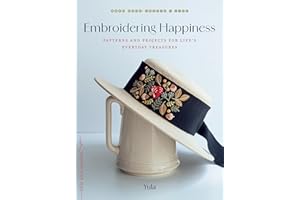 Embroidering Happiness: Patterns and Projects for Life's Everyday Treasures