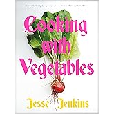 Cooking With Vegetables: THE SUNDAY TIMES BESTSELLER