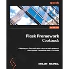 Flask Framework Cookbook: Enhance your Flask skills with advanced techniques and build dynamic, responsive web applications