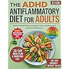 The ADHD Anti-Inflammatory Diet for Adults: Meals & Meal Plans to Support Focus, Energy, and Emotional Balance