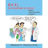ECG Interpretation Made Ridiculously Simple