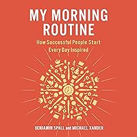 My Morning Routine: How Successful People Start Every Day Inspired