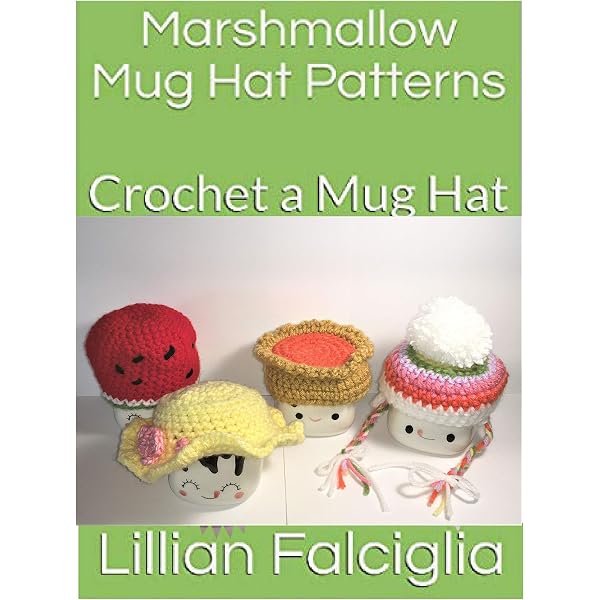 Marshmallow Mug Hat Patterns: Crochet a 