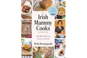 The Irish Mammy Cooks Cookbook: 100 recipes that taste of home