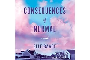 Consequences of Normal: A Novel
