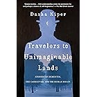 Travelers to Unimaginable Lands: Stories of Dementia, the Caregiver, and the Human Brain