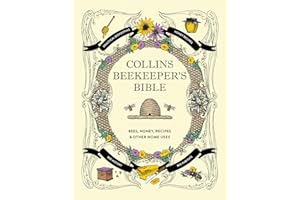 Collins Beekeeper’s Bible: Bees, honey, recipes and other home uses