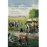 Recollections of a Handcart Pioneer of 1860: A Woman's Life on the Mormon Frontier