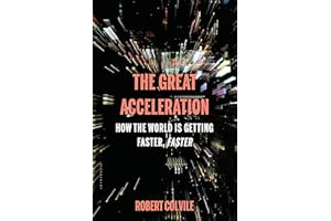 The Great Acceleration: How the World is Getting Faster, Faster