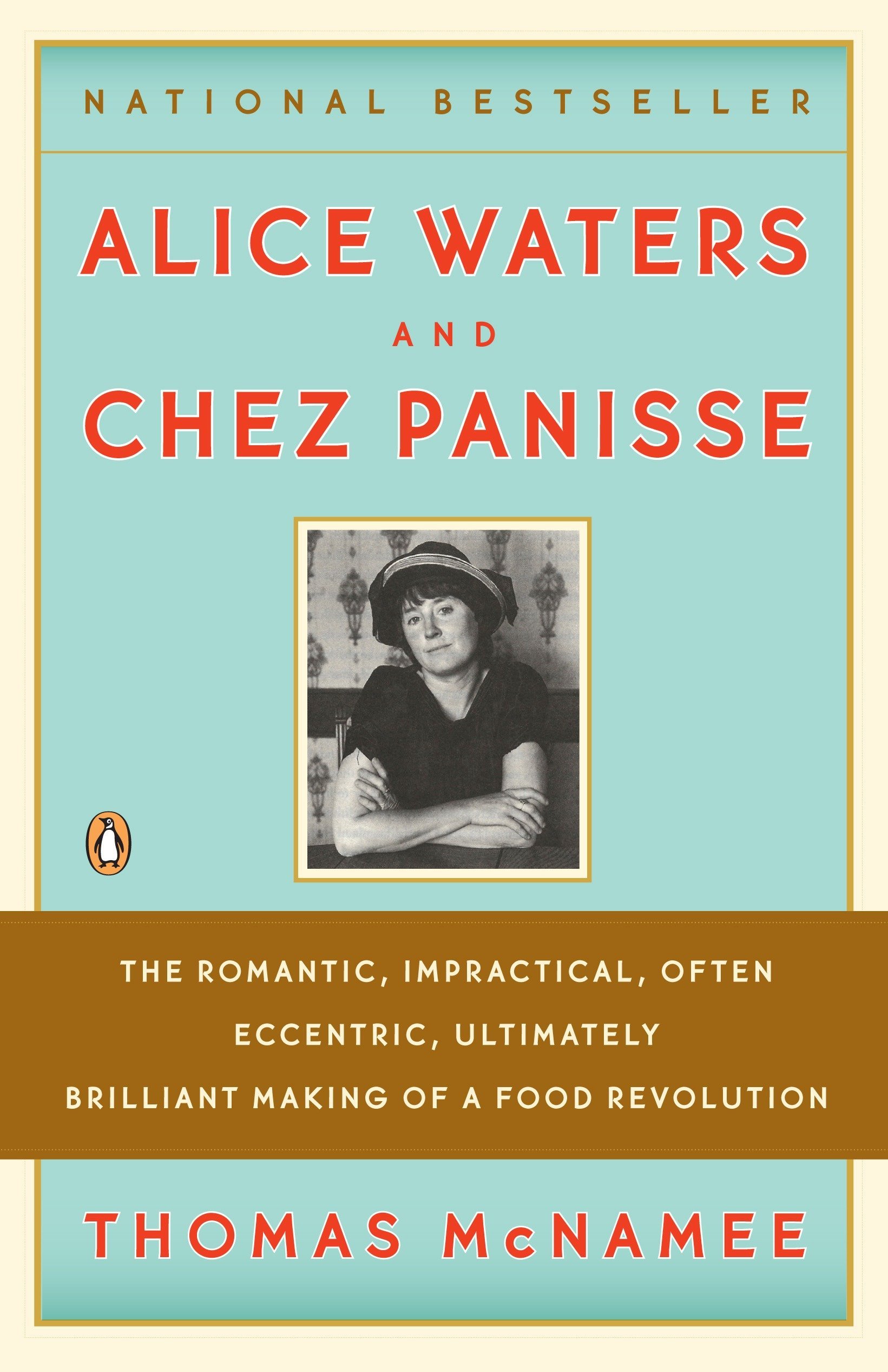 Alice Waters And Chez Panisse The Romantic Impractical Often Eccentric Ultimately Brilliant Making Of A Food Revolution Amazon De Mcnamee Thomas Fremdsprachige Bucher