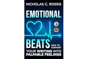 Emotional Beats: How to Easily Convert your Writing into Palpable Feelings (Author Tools Book 1)