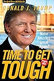 Time to Get Tough: Make America Great Again!