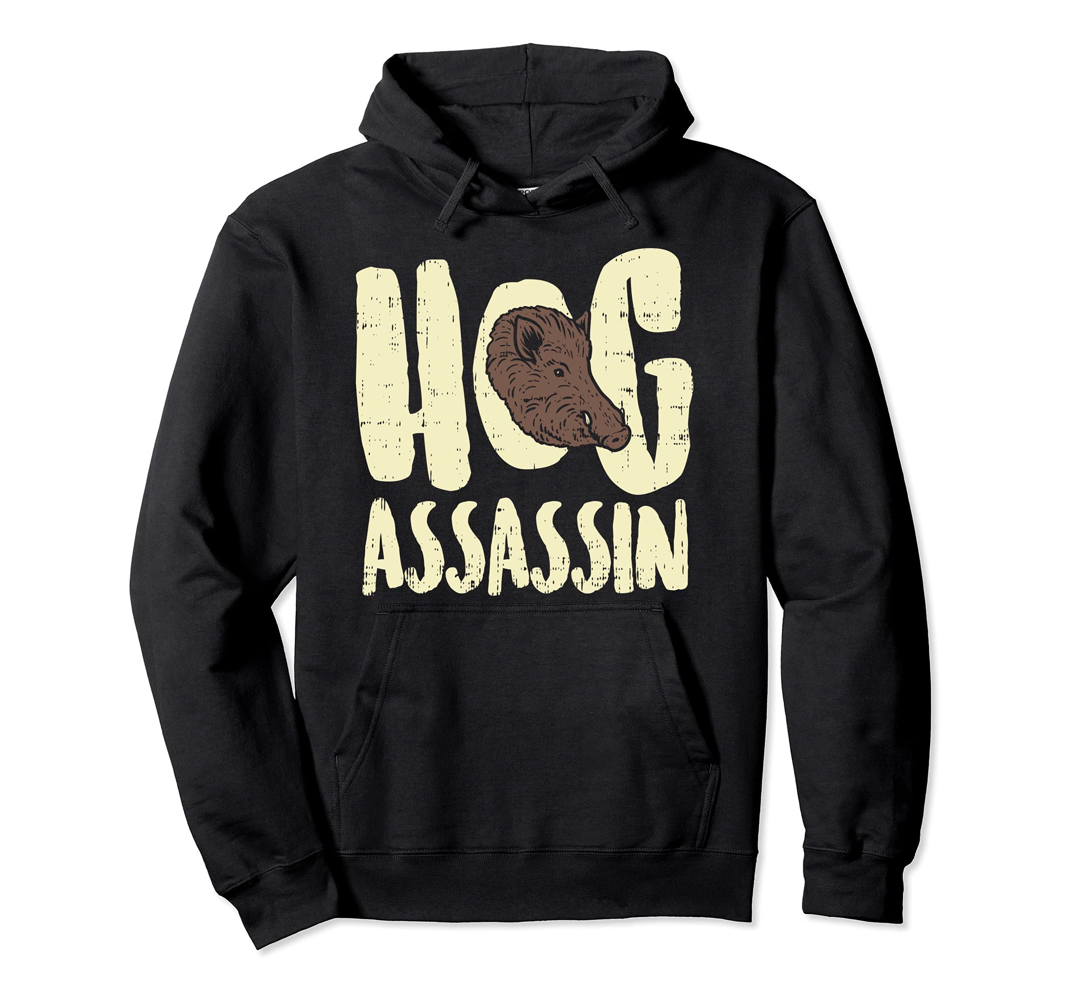 Hog Hunting Assasin I Pig Hunter Or Boar Hunt Pullover Hoodie