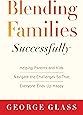 Remarried With Children Ten Secrets For Successfully Blending And Extending Your Family
