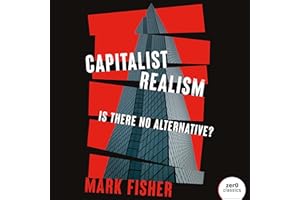Capitalist Realism: Is There No Alternative?