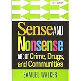 Sense and Nonsense About Crime, Drugs, and Communities