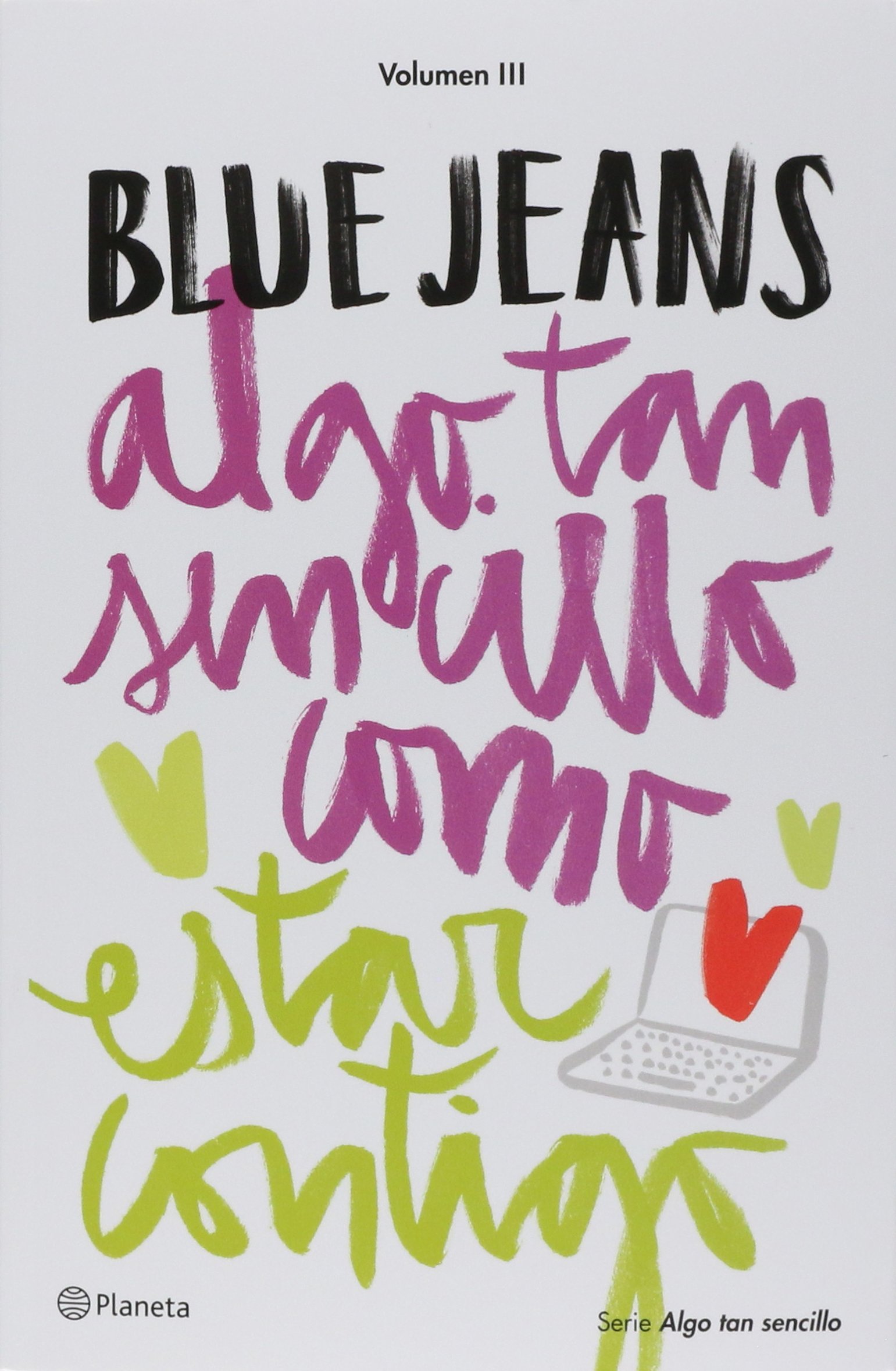 Algo Tan Sencillo Como Estar Contigo Serie Algo T Blue Jeans 9786070740374 Amazon Com Books