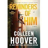 Reminders of Him: A Novel