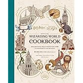 Harry Potter and Fantastic Beasts: Official Wizarding World Cookbook: Spellbinding Meals From New York to Hogwarts and Beyond!