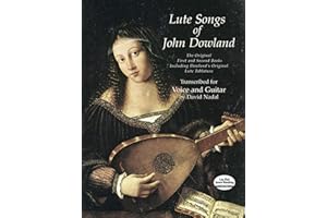 Lute Songs of John Dowland: The Original First and Second Books Including Dowland's Original Lute Tablature