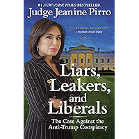 Liars, Leakers, and Liberals: The Case Against the Anti-Trump Conspiracy book cover