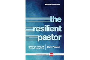 The Resilient Pastor: Leading Your Church in a Rapidly Changing World