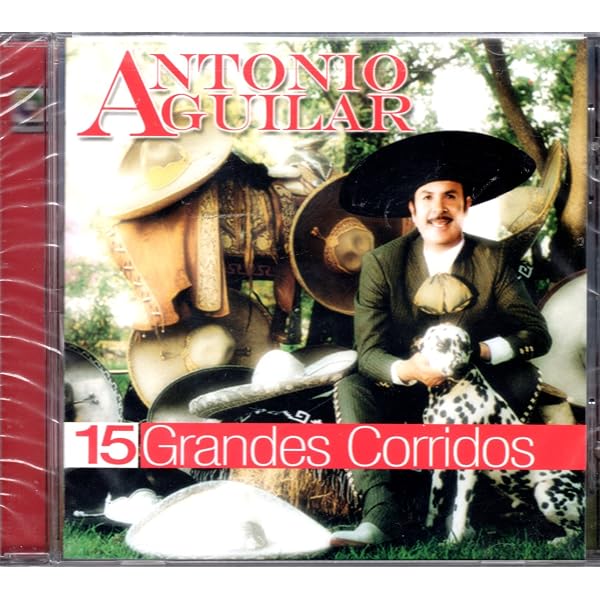 15 Grandes Corridos: Antonio Aguilar - Amazon.com Music