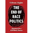 The End of Race Politics: Arguments for a Colorblind America