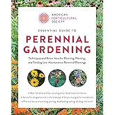 Essential Guide to Perennial Gardening: Techniques and Know-How for Planning, Planting, and Tending Low-Maintenance Perennial