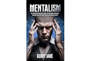 MENTALISM: The step-by-step beginner’s guide for becoming a mentalist, learning your first magic tricks, and making a living.