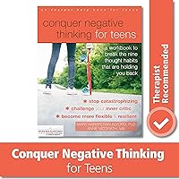 Conquer Negative Thinking for Teens (A Workbook to Break the Nine Thought Habits That Are Holding You Back)
