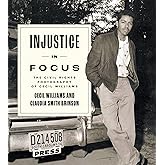 Injustice in Focus: The Civil Rights Photography of Cecil Williams