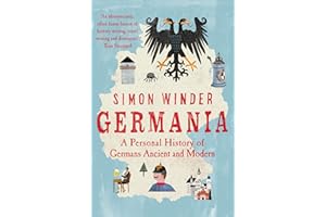 Germania: A Personal History of Germans Ancient and Modern