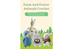 Farm And Forest Animals Crochet: Amigurumi Animal Crochet & Easy Step-By-Step Tutorial: Farm And Forest Animals Crochet Ideas